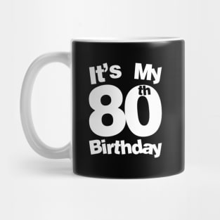 80Th It'S My 80Th 80 Mug